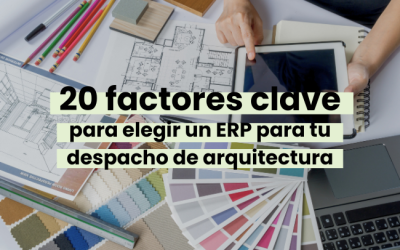 20 factors clau per triar un ERP pel teu despatx d’arquitectura