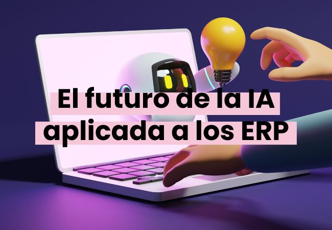 El futuro de la IA aplicada a los ERP