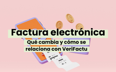 Aprobada la factura electrónica obligatoria: qué cambia y cómo se relaciona con VeriFactu